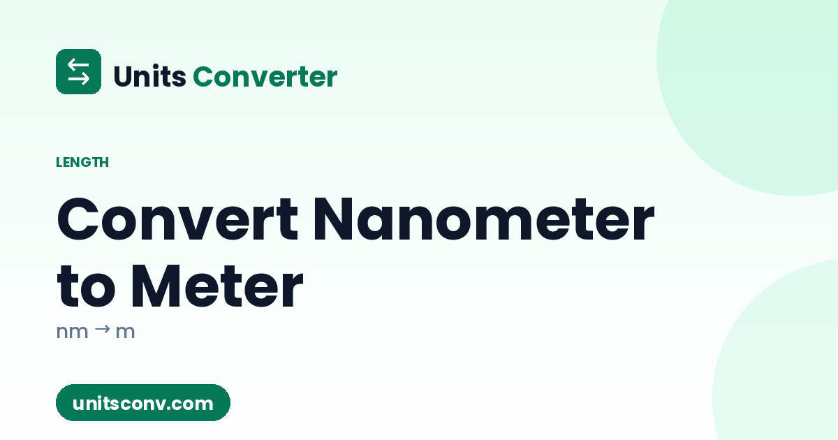 Ninometer Convert Nanometer to Meter (nm → m)