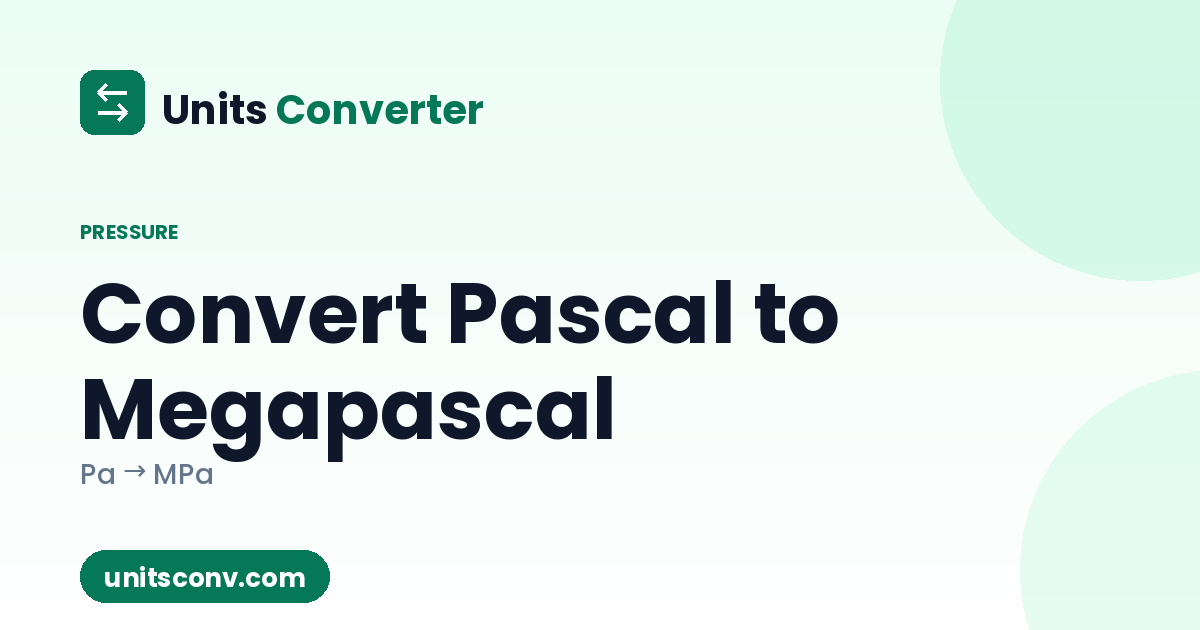 Convert Pascal to Megapascal (Pa → MPa)