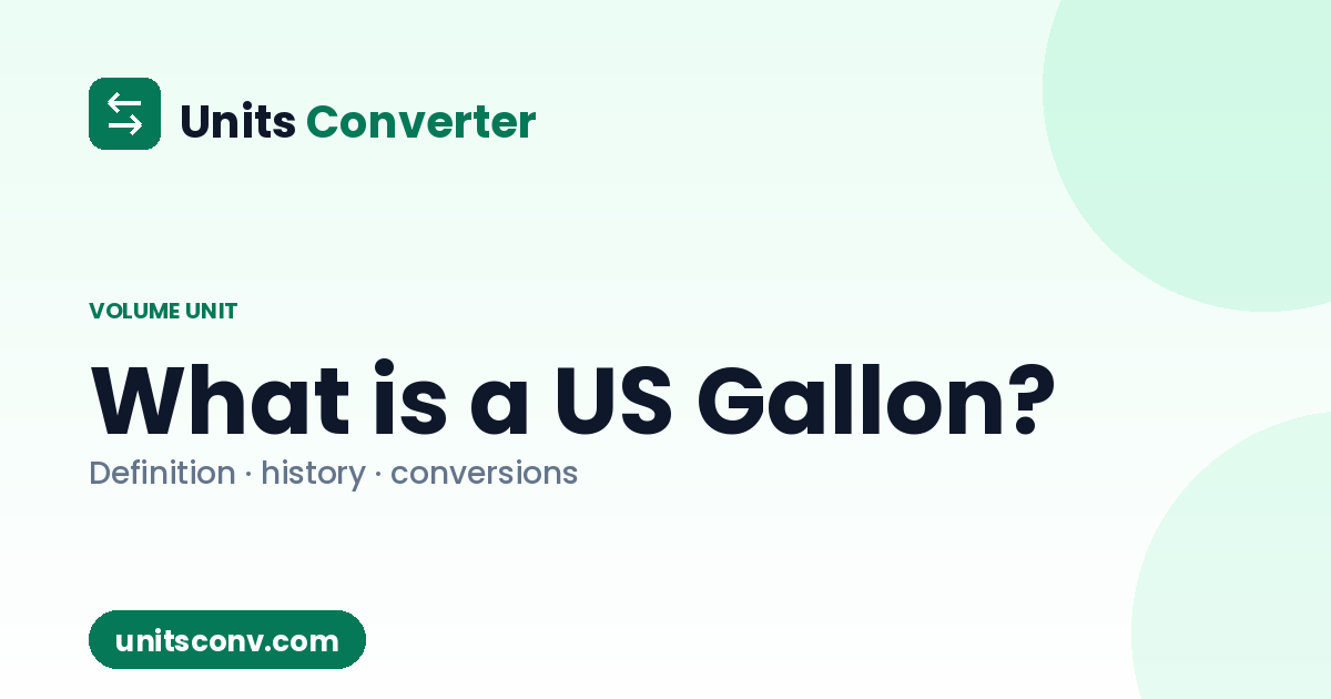 What is a US Gallon? Definition, Uses & Conversions
