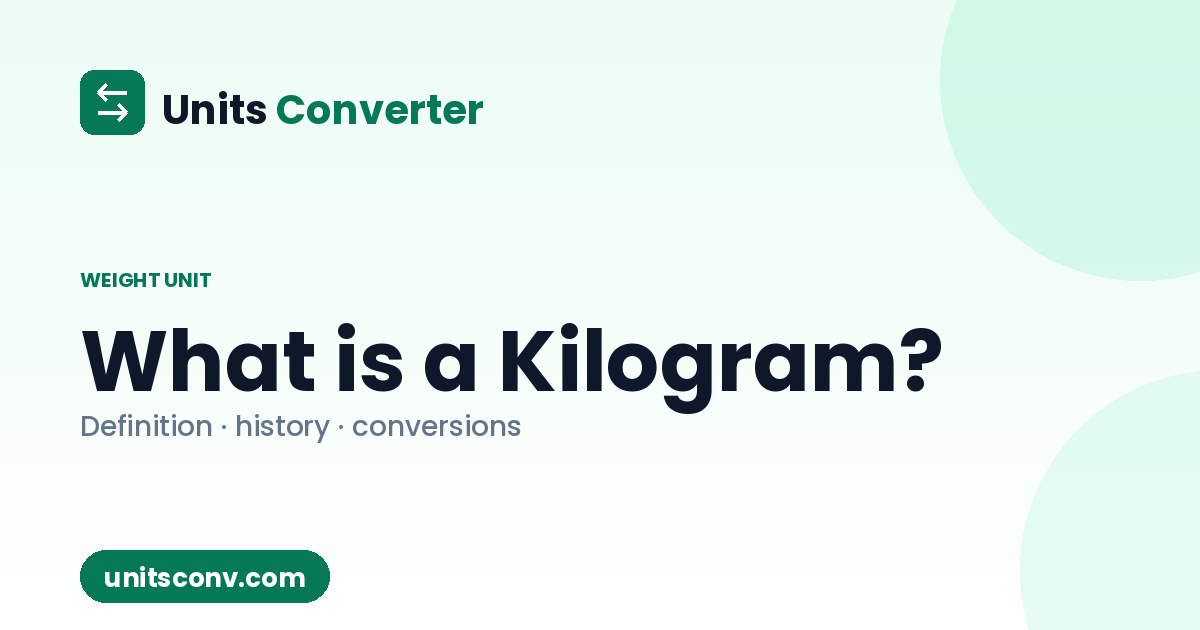 What is a Kilogram? Definition, Uses & Conversions